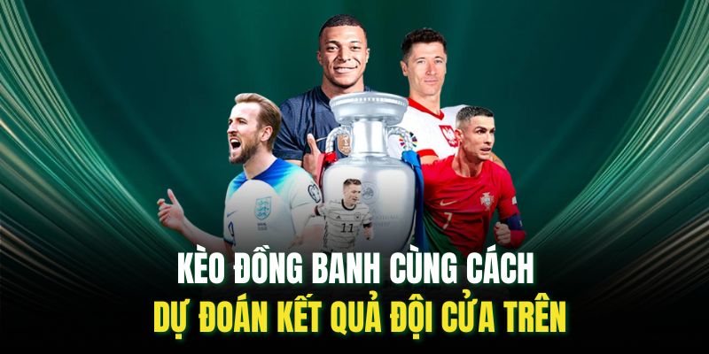 Kèo Đồng Banh: Mẹo Phân Tích Tỷ Lệ Giúp Bạn Đặt Kèo Hiệu Quả